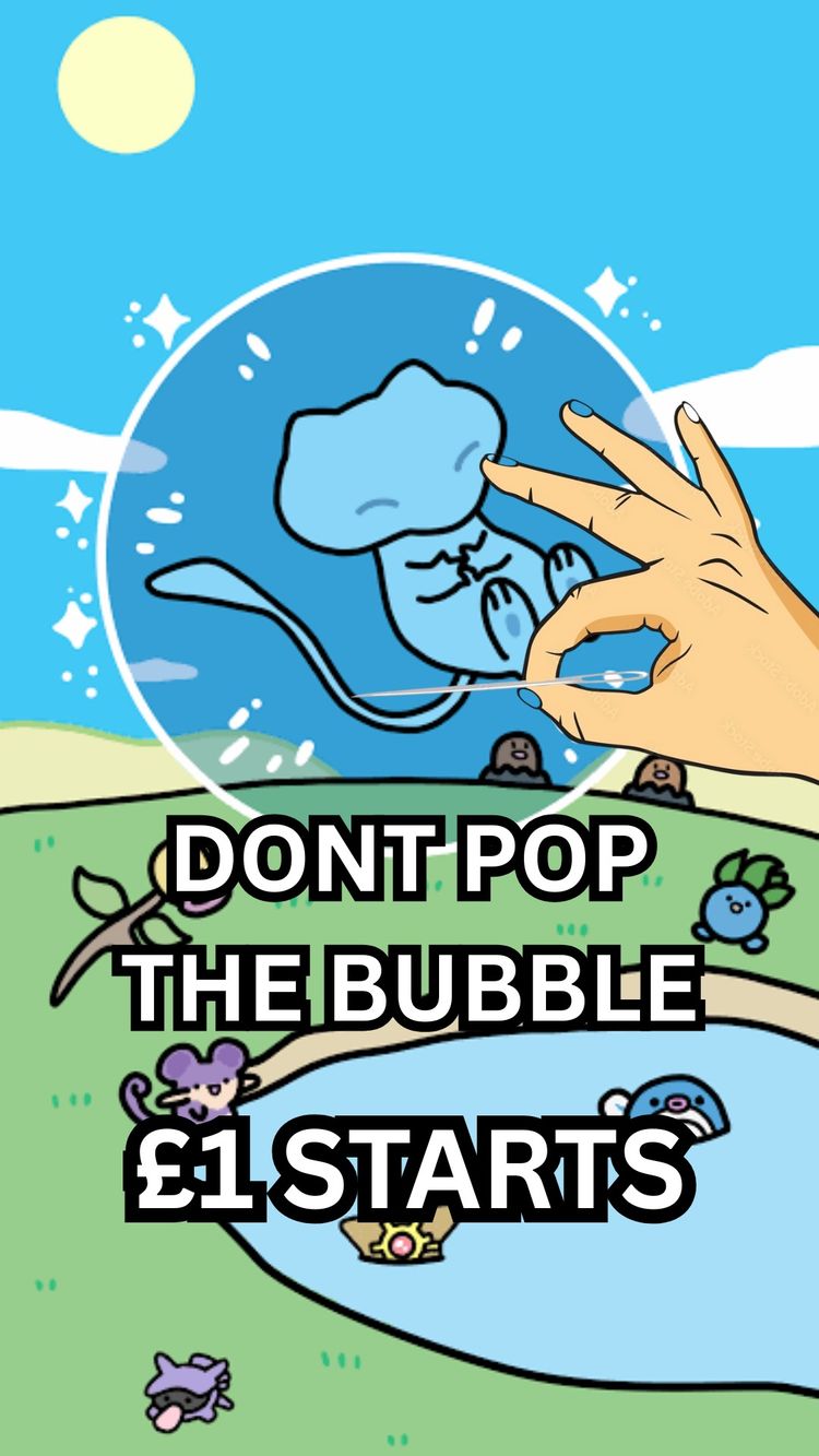 DON’T POP THE BUBBLE